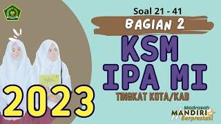 Wajib Tonton Pembahasan soal KSM IPA MI 2023 Kota dan Kab. #Bagian2 dari soal 21 - 41