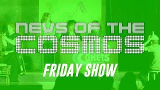 News of the Cosmos  Friday Night Show