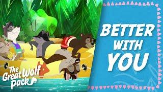 The Great Wolf Pack - Better With You Official Theme Song