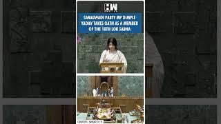 #Shorts  Samajwadi Party MP Dimple Yadav takes oath as a member of the 18th Lok Sabha  Parliament