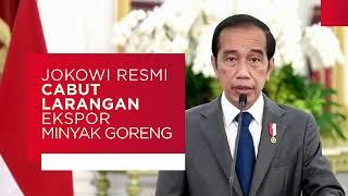 Jokowi Resmi Cabut Larangan Ekspor Minyak Goreng