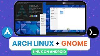 ARCH LINUX + GNOME DESKTOP on any Android - Termux X11 - Linux on Android - No Root