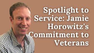 Spotlight Jamie Horowitzs Commitment to Veterans