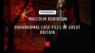 VERITAS  Malcolm Robinson  Paranormal Case Files of Great Britain