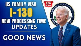 USCIS I130 Processing Time 2024  US Family Visa Updates & Processing Time 2024 Updates