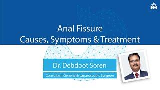 What is Anal Fissure? Causes Symptoms and Treatment  Dr. Debdoot Soren