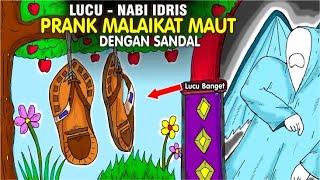 KISAH LUCU Nabi Idris PRANK Malaikat Maut Pakai Sandal Sampai Menjerit Di Surga  Kisah Nyata Islam