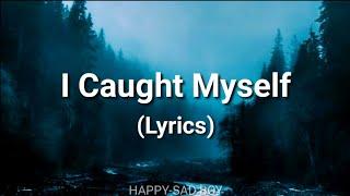 Paramore - I Caught Myself Lyrics