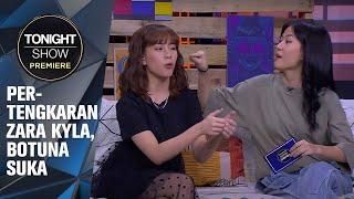 NGOBROL SAMA KYLA & ZARA MALAH MAKIN BERANTEM KITA SUDAHI SAJA?  - Tonight Show Premiere