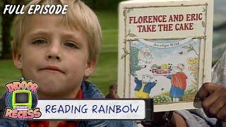 Florence And Eric Take The Cake  Reading Rainbow  Full Episode  Indoor Recess