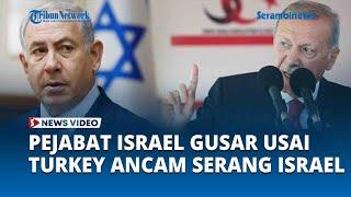 Pejabat Zionis Gusar usai Turki Ancam Serbu Israel Menggerutu Minta NATO Segera Bertindak