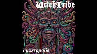 WITCHTRIBE - Fuzzropolis FULL ALBUM 2023