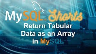 Episode-065 - Return Tabular Data as an Array in MySQL