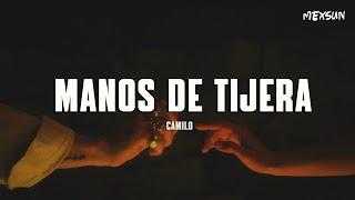 Le dije al cielo que te fuiste y empezó a llorar  Camilo - Manos de Tijera Letra