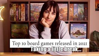 Top 10 Board Games Released in 2021  My favourite 2021 releases & taking a little break...