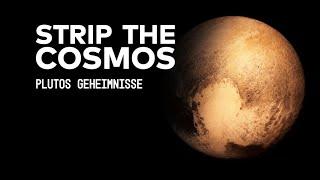 Strip the Cosmos - Plutos Geheimnisse - Zwergplaneten am Rande des Sonnensystems  -  HD Doku  UL2023