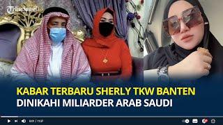 Ingat Sherly TKW Banten Dinikahi Miliarder Arab Saudi? Ini Kabarnya jadi Nyonya Bergelimang Harta