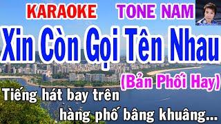 Karaoke Xin Còn Gọi Tên Nhau Tone Nam Nhạc Sống gia huy beat