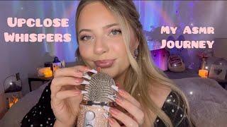 Asmr Upclose Whispers & Mic Scratching  My Asmr Journey & Advice for New Asmrtists Requested
