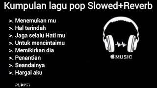 Kumpulan lagu pop Slowed+Reverb Untuk Santay