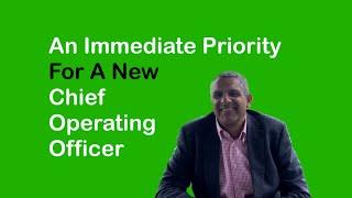 An Immediate Priority For A New Chief Operating Officer & COO Training Intro  Lessons Of Experience