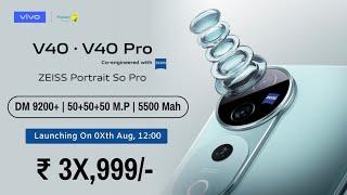 Vivo V40 Series 5G Launch Date In India  Vivo V40 Pro India Price Specifications CameraProcessor