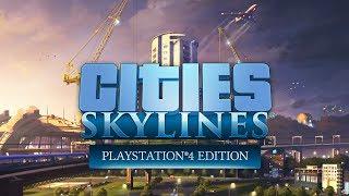 Cities Skylines - Playstation®4 Edition - Announcement Trailer
