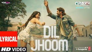 CRAKK Dil Jhoom Lyrics  Vidyut Jammwal  Nora Fatehi  Vishal Mishra  Shreya Ghoshal  Tanishk