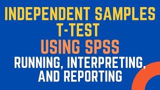 Independent Samples T-Test using SPSS How to Run Interpret and Report. See Description for Link