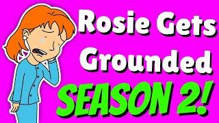 Rosie Gets Grounded - Season 2