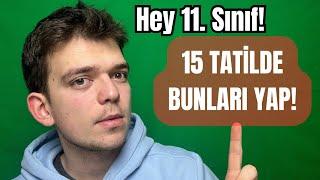 DERECE YAPMAK İSTEYEN 11. SINIFLAR İÇİN 15 TATİL REHBERİ