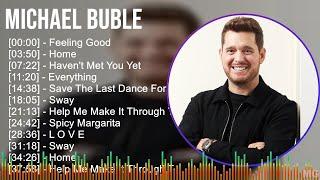 Michael Buble 2024 MIX Playlist - Feeling Good Home Havent Met You Yet Everything