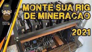 COMPLETO 2021 SAIBA MONTAR UMA RIG DE MINERAÇÃO DO ZERO - BERNA CRIPTO