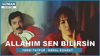 Allahım Sen Bilirsin - Türk Filmi - Ferdi Tayfur & Meral Konrat