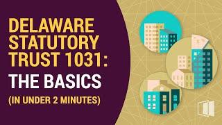 Delaware Statutory Trust 1031 The  Basics In Under 2 Minutes