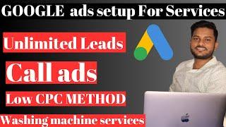 How to create Google search ads for washing machine services  How to create call ads on google