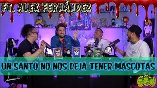 Se me subió el muerto Ep97 Un santo no nos deja tener mascotas Ft . Alex Fernández