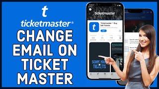 How To Change Email On Ticketmaster 2023?