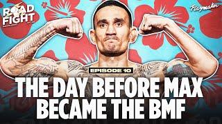 How Max Holloway Prepared The Day Before He KO’d Justin Gaethje To Become The BMF Champion  Ep 10