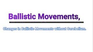 Ballistic Movement  The Changes In Ballistic Movements When Cerebellum is Absent  Medico Star.