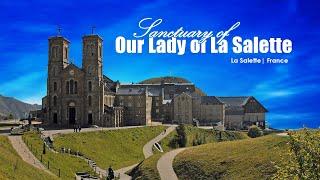 Sanctuary of Our Lady of La Salette  La Salette  France  Marian Apparition  Catholic Shrine