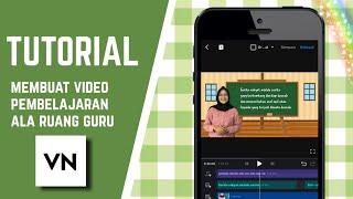 CARA MEMBUAT VIDEO PRESENTASI PEMBELAJARAN DI APLIKASI VN - iOS dan Andoid