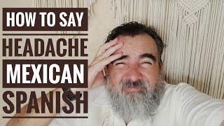 Learn Basic Spanish ... HEADACHE DOLOR DE CABEZA