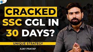 How To Crack SSC CGL In 30 Days  SSC CGL Strategy  Ajay Pratap  Josh Talks