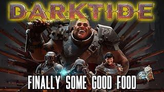 Warhammer 40000 Darktide - Finally Some Good Food