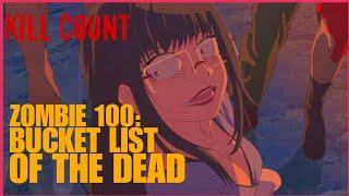 Zombie 100 Bucket List of the Dead 2023 ANIME KILL COUNT