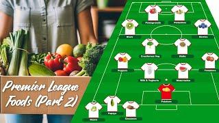 Premier league foods Part 2 - #superfood   #antioxidants