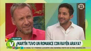 ¿Martín tuvo romance con Rayén Araya?  Bienvenidos