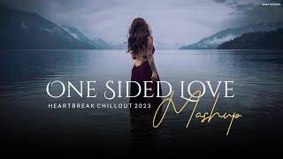 One Sided Love Mashup 2023  Heartbreak Chillout  Rula Gaya Ishq Tera  Jiyein Kyun BICKY OFFICIAL