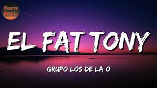  Grupo Los de la O - El Fat Tony  Monchy Alexandra La Adictiva Letras\Lyrics